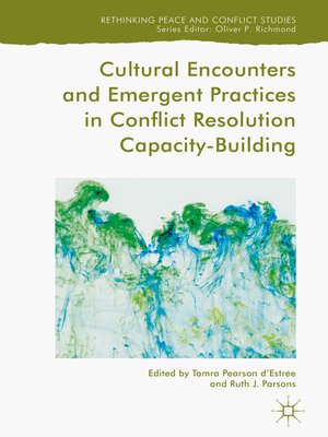 cover image of Cultural Encounters and Emergent Practices in Conflict Resolution Capacity-Building